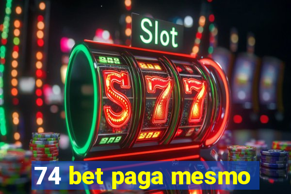 74 bet paga mesmo